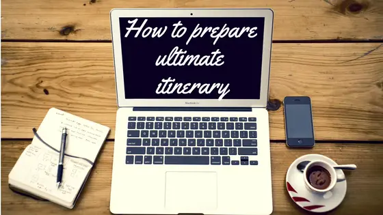 How to prepare the ultimate itinerary