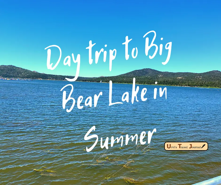 Day trip to Big Bear Lake in Summer with list of things to do and places to visit